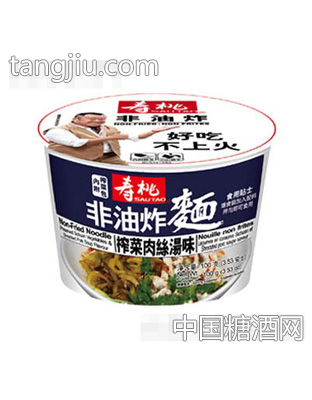 寿桃非油炸面(碗装)榨菜肉丝汤味